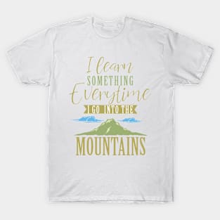 Go into the Mountains T-Shirt